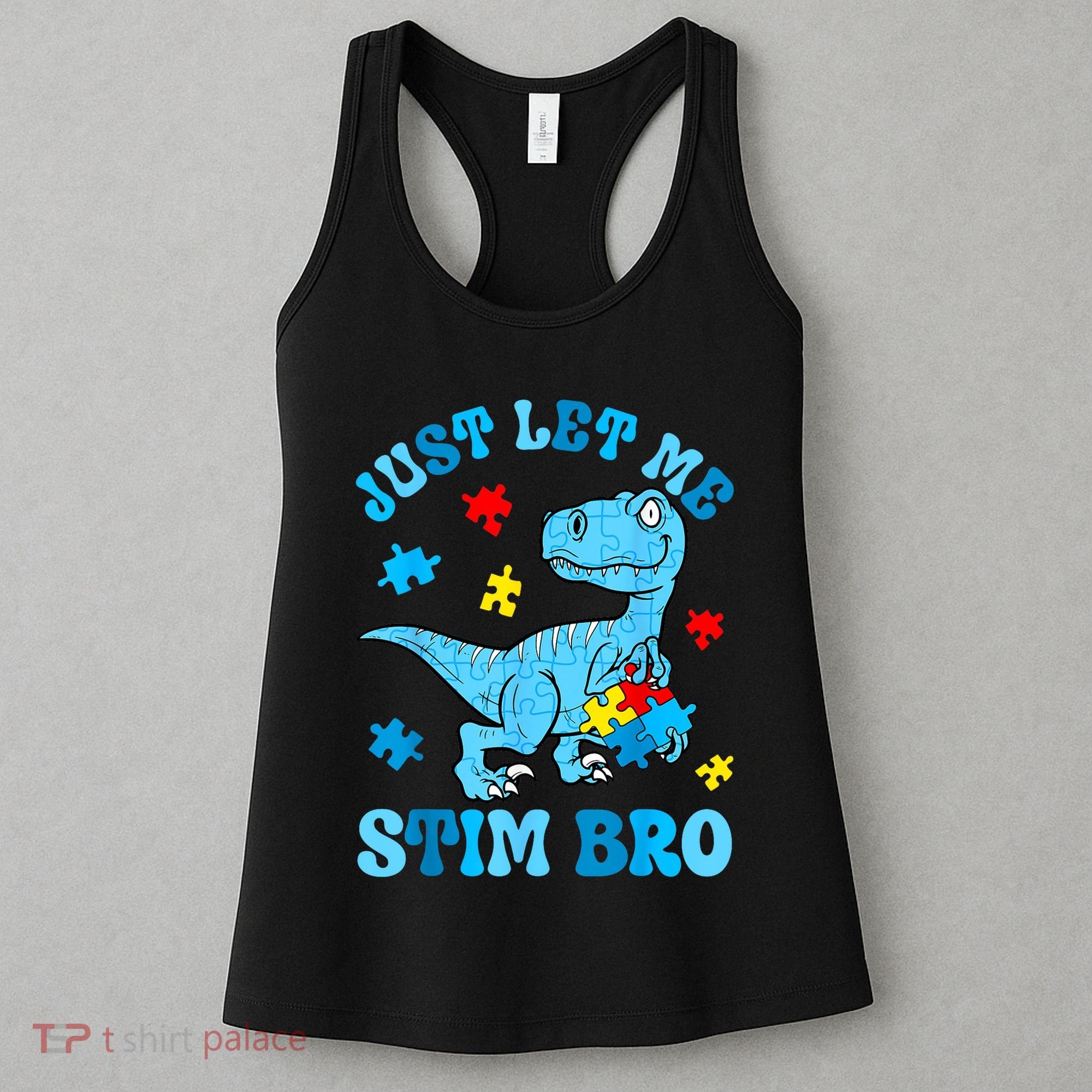Just Let Me Stim Bro Funny Autism Awareness Women's Tank Top