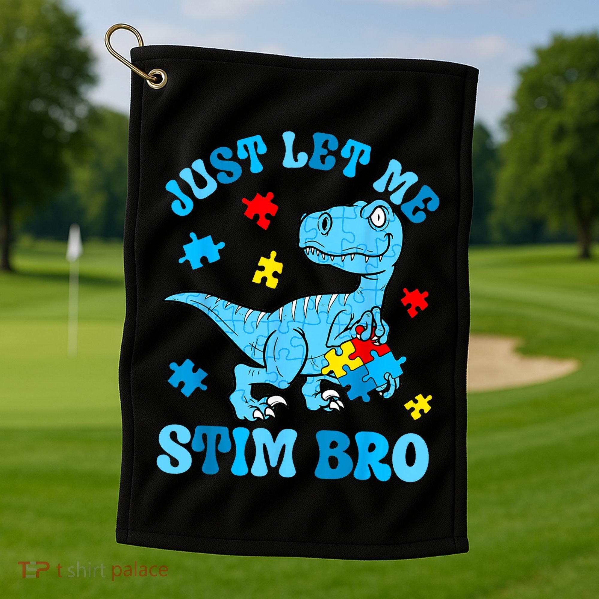 Just Let Me Stim Bro Funny Autism Awareness Golf Towel