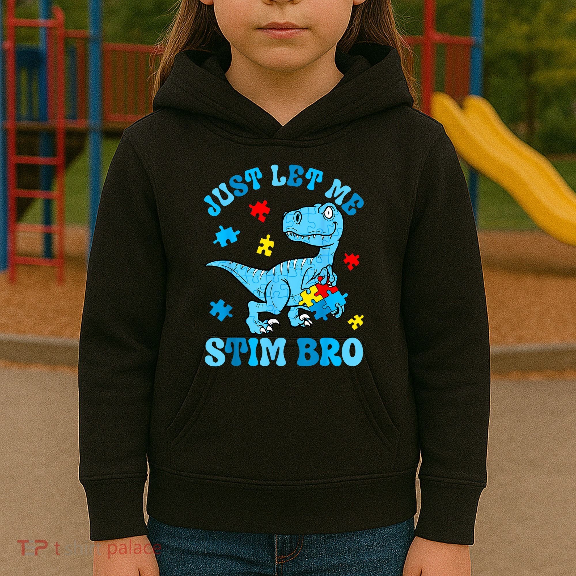 Just Let Me Stim Bro Funny Autism Awareness Kids Hoodie
