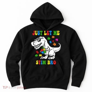 Just Let Me Stim Bro Dinasour Autism Awareness Hoodie