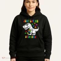 Just Let Me Stim Bro Dinasour Autism Awareness Hoodie thumb 5