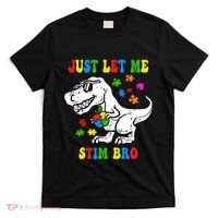 Just Let Me Stim Bro Dinasour Autism Awareness T-Shirt thumb 0