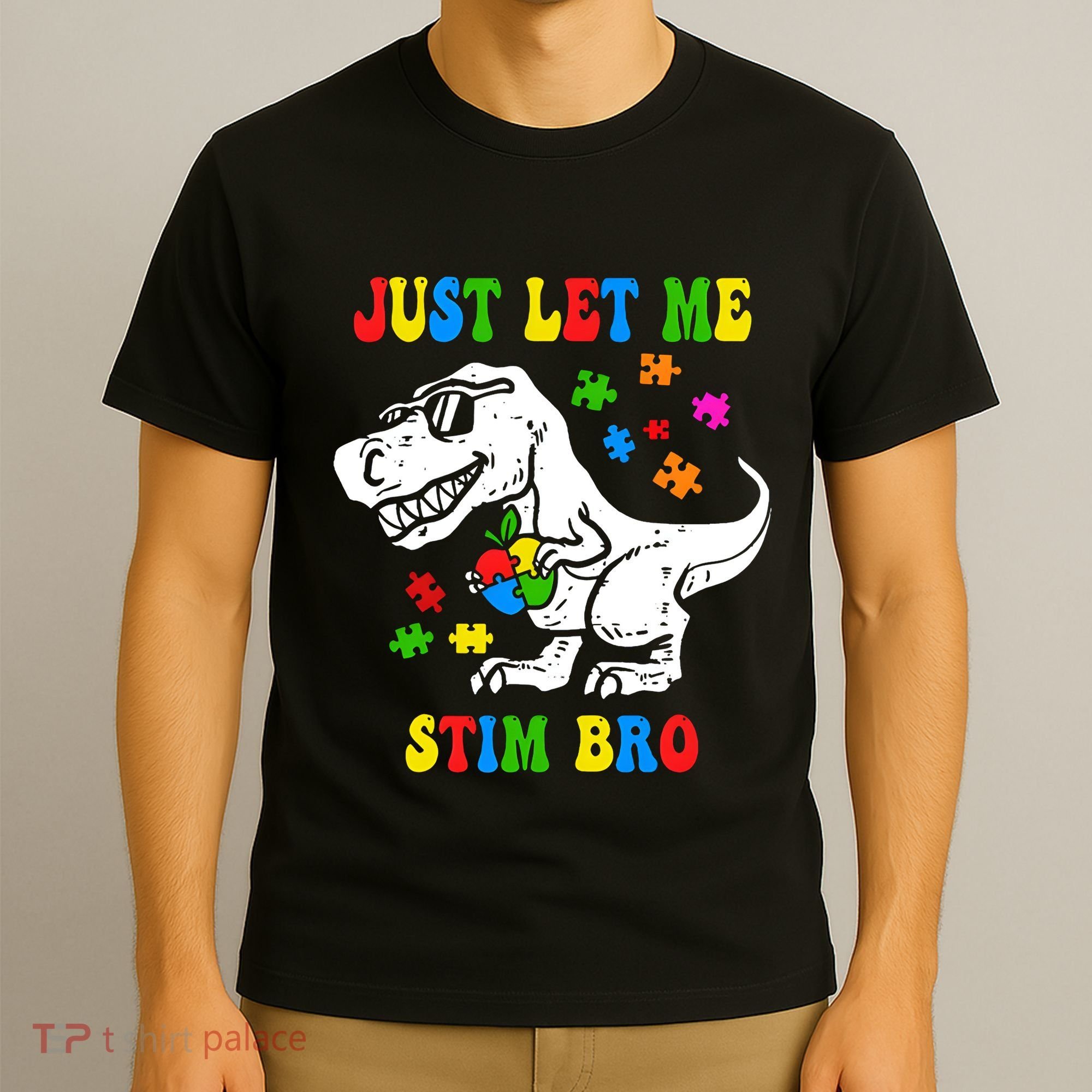 Just Let Me Stim Bro Dinasour Autism Awareness T-Shirt