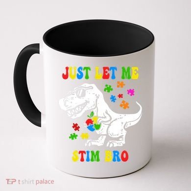 Just Let Me Stim Bro Dinasour Autism Awareness Coffee Mug