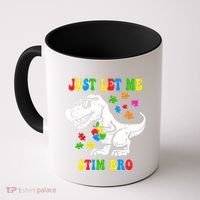 Just Let Me Stim Bro Dinasour Autism Awareness Coffee Mug thumb 0