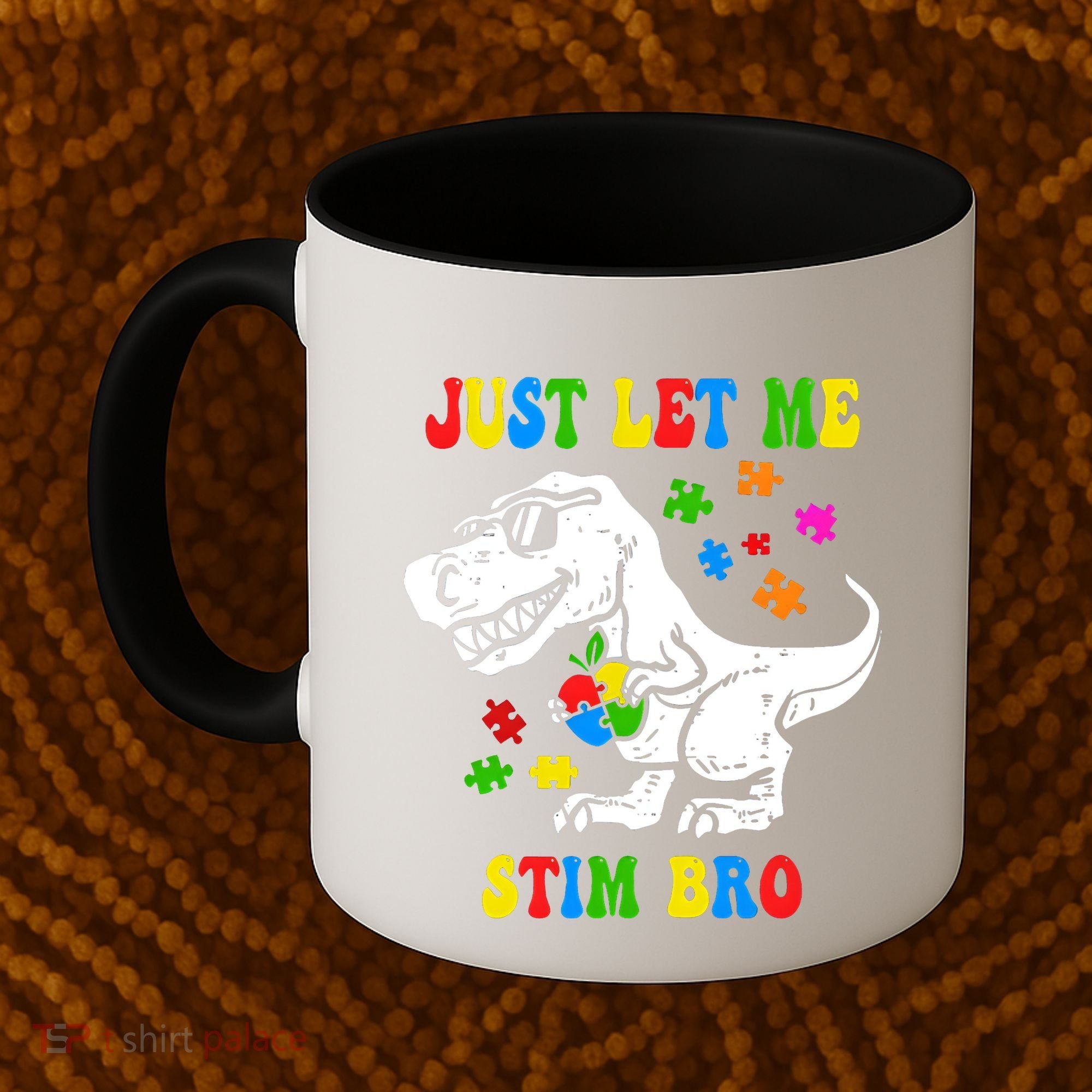 Just Let Me Stim Bro Dinasour Autism Awareness Coffee Mug