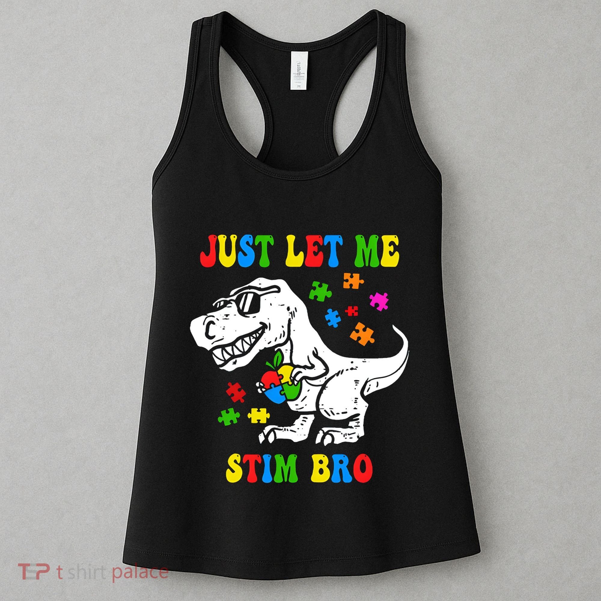 Just Let Me Stim Bro Dinasour Autism Awareness Women's Tank Top