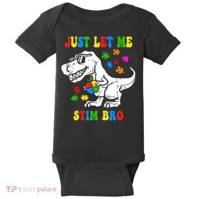 Just Let Me Stim Bro Dinasour Autism Awareness Baby Bodysuit