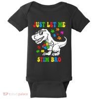 Just Let Me Stim Bro Dinasour Autism Awareness Baby Bodysuit thumb 0