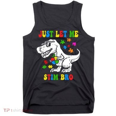 Just Let Me Stim Bro Dinasour Autism Awareness Tank Top