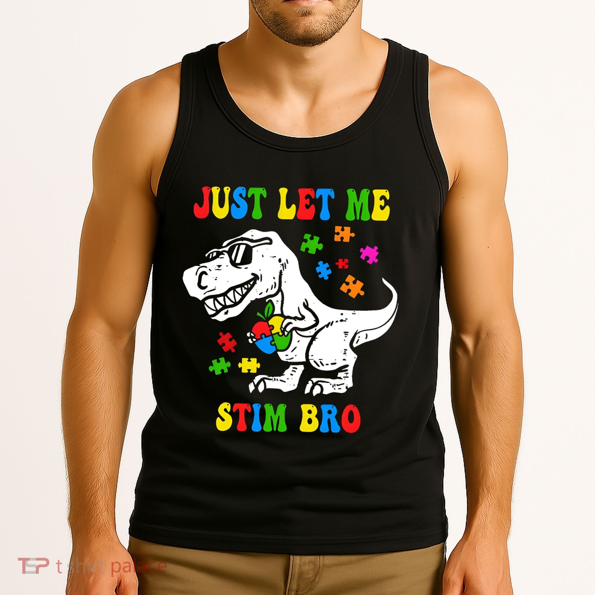 Just Let Me Stim Bro Dinasour Autism Awareness Tank Top
