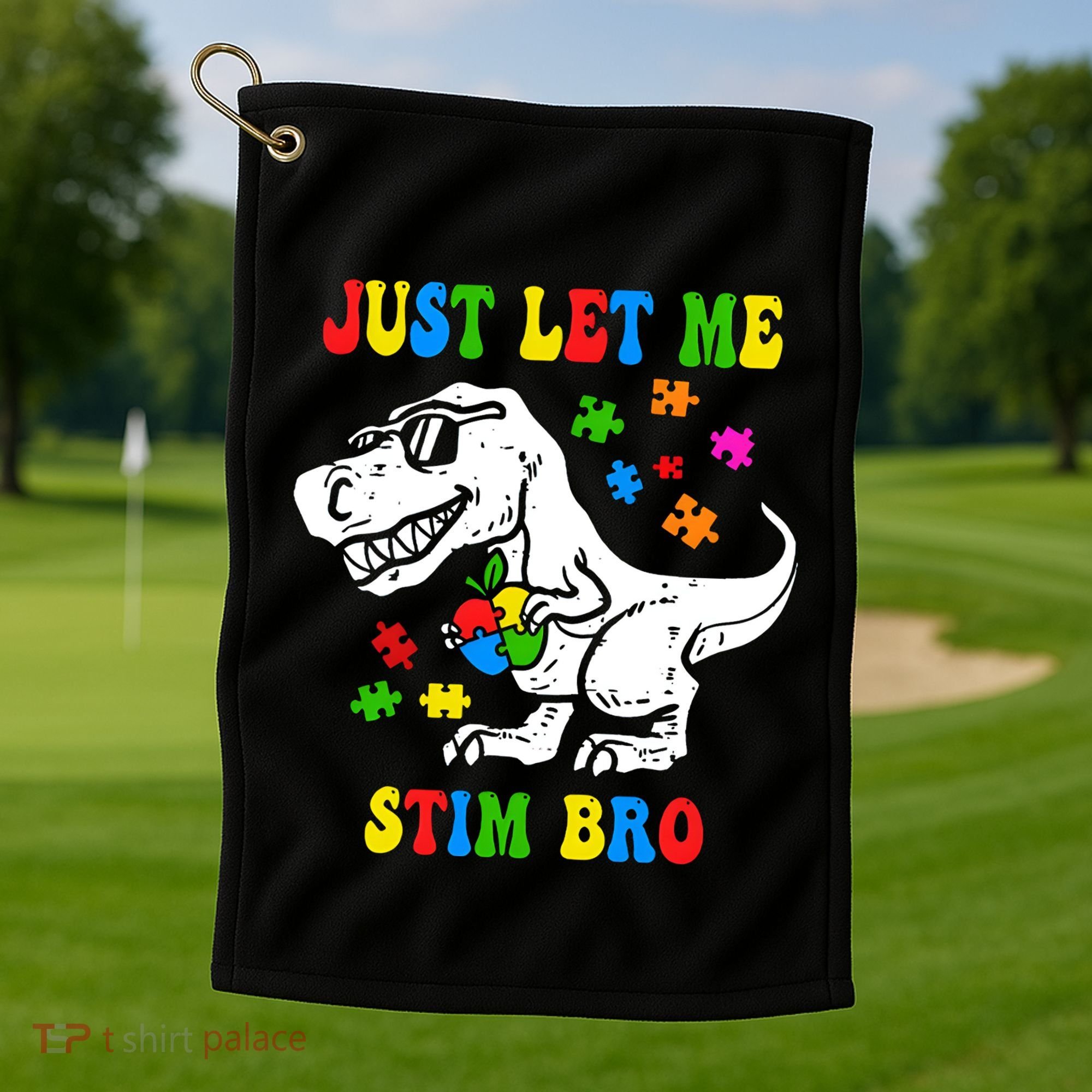 Just Let Me Stim Bro Dinasour Autism Awareness Golf Towel