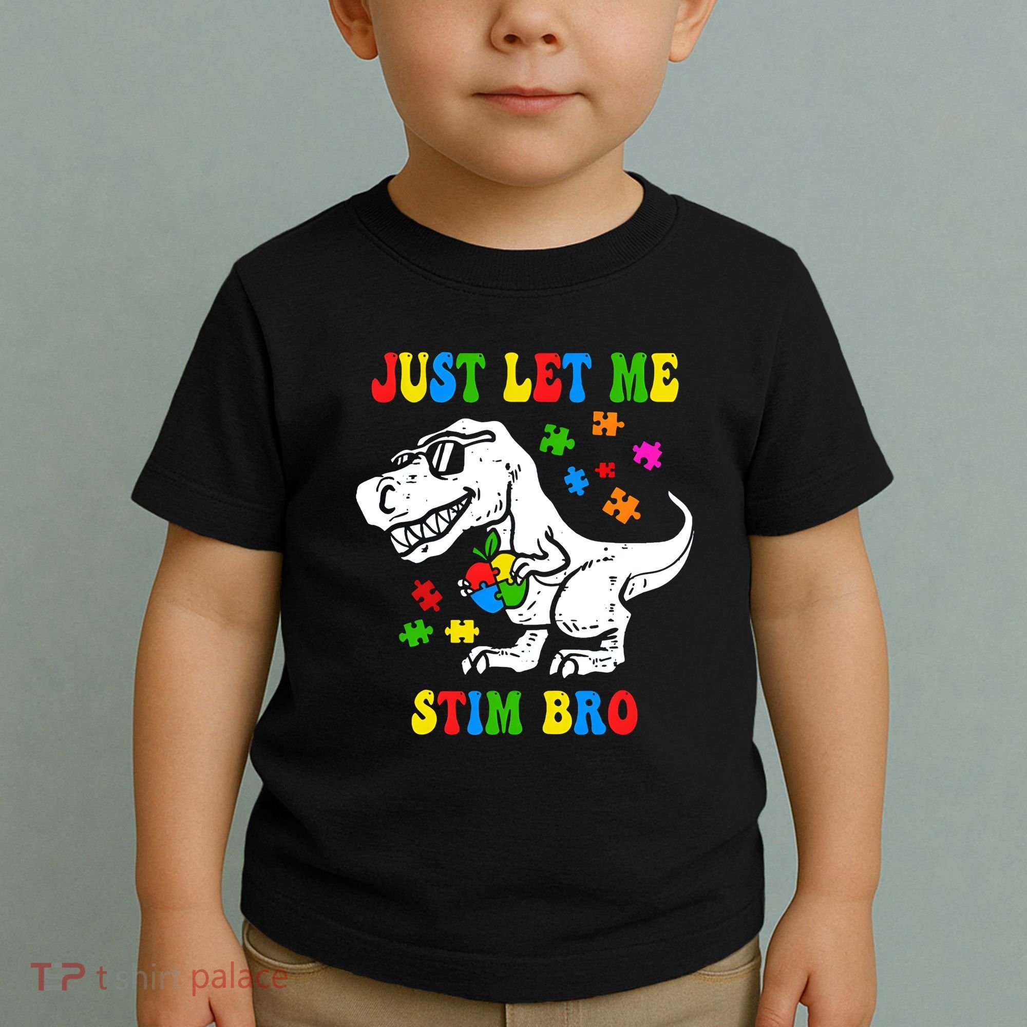 Just Let Me Stim Bro Dinasour Autism Awareness Toddler T-Shirt