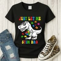 Just Let Me Stim Bro Dinasour Autism Awareness Women's T-Shirt thumb 3
