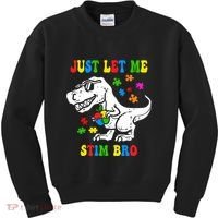 Just Let Me Stim Bro Dinasour Autism Awareness Kids Sweatshirt thumb 0