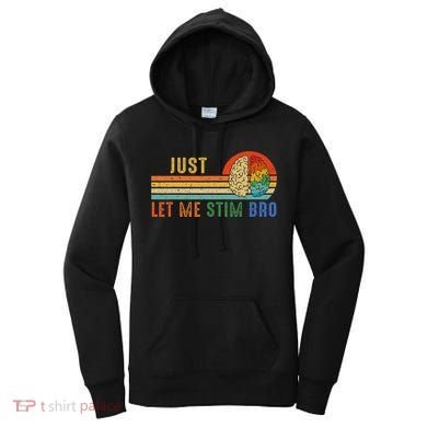 Just Let Me Stim Bro Funny Neurodiversity April Women's Hoodie