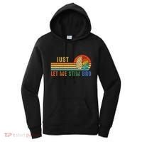 Just Let Me Stim Bro Funny Neurodiversity April Women's Hoodie thumb 0