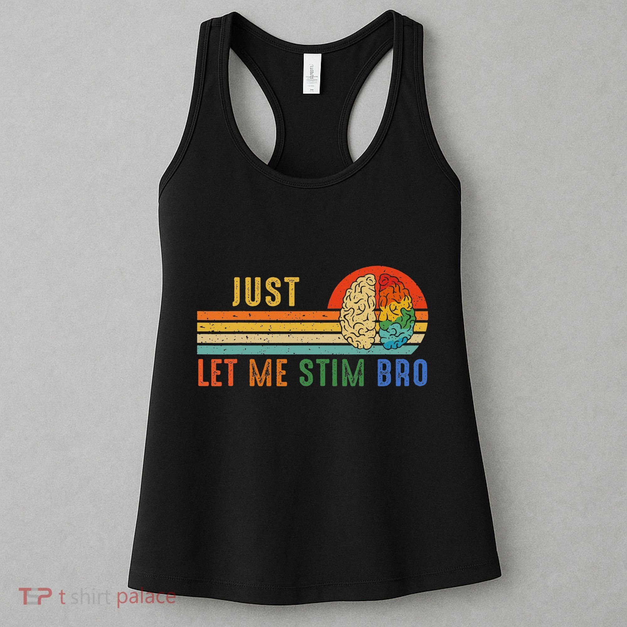 Just Let Me Stim Bro Funny Neurodiversity April Women's Tank Top
