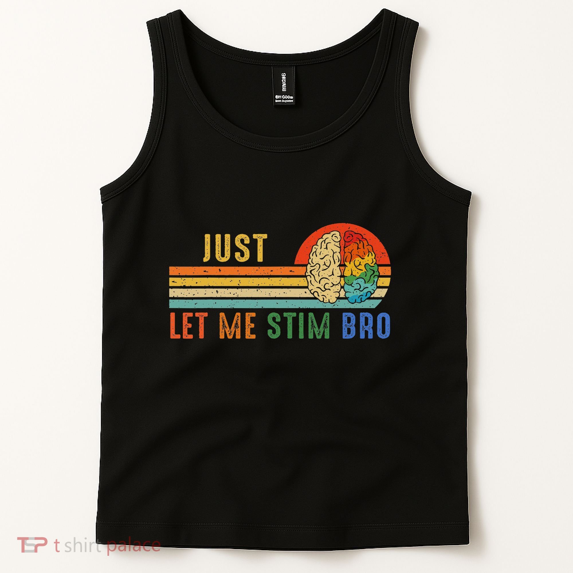 Just Let Me Stim Bro Funny Neurodiversity April Tank Top