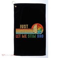 Just Let Me Stim Bro Funny Neurodiversity April Golf Towel thumb 0