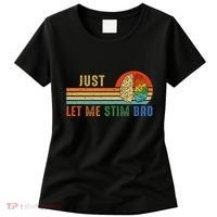 Just Let Me Stim Bro Funny Neurodiversity April Women's T-Shirt thumb 0