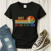 Just Let Me Stim Bro Funny Neurodiversity April Women's T-Shirt thumb 3