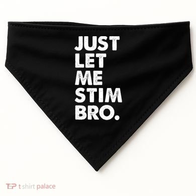 Just Let Me Stim Bro Autism Awareness USA-Made Doggie Bandana