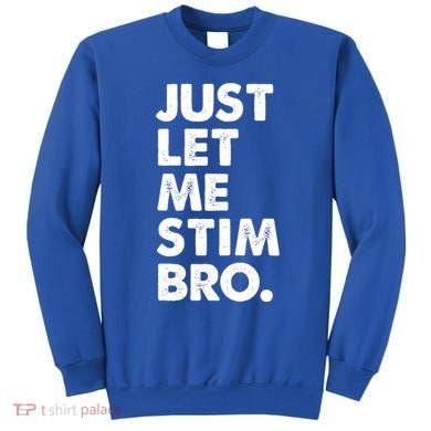 Just Let Me Stim Bro Autism Awareness Sweatshirt