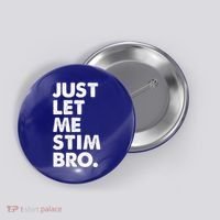 Just Let Me Stim Bro Autism Awareness Button thumb 0