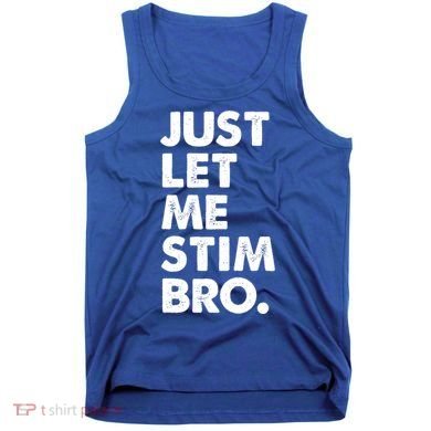 Just Let Me Stim Bro Autism Awareness Tank Top