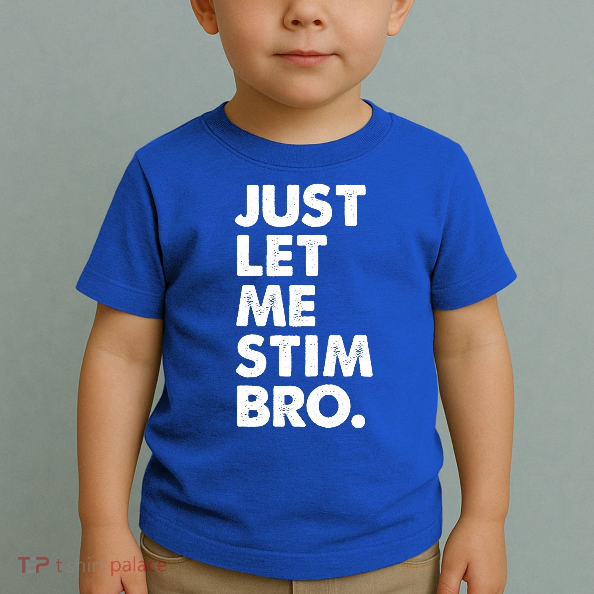 Just Let Me Stim Bro Autism Awareness Toddler T-Shirt