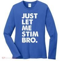 Just Let Me Stim Bro Autism Awareness Women's Long Sleeve Shirt thumb 0