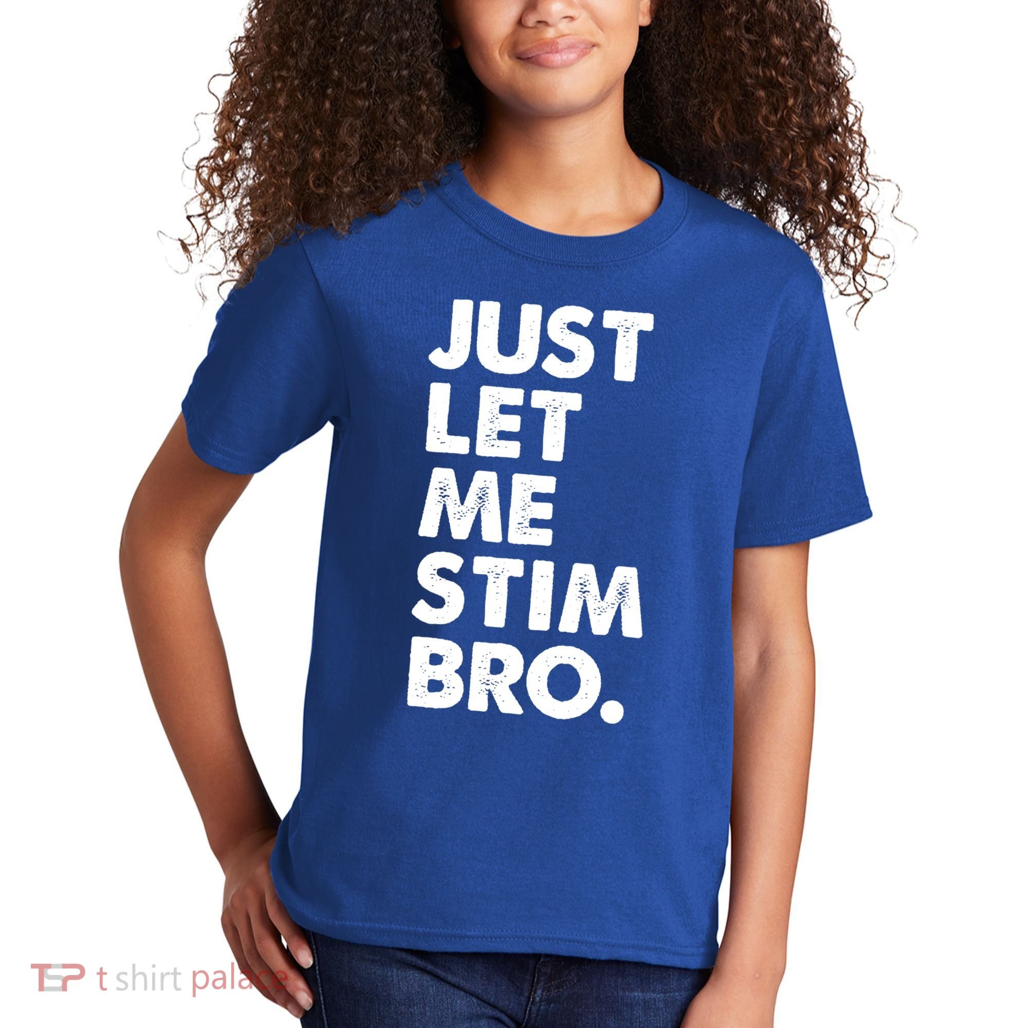 Just Let Me Stim Bro Autism Awareness Kids T-Shirt