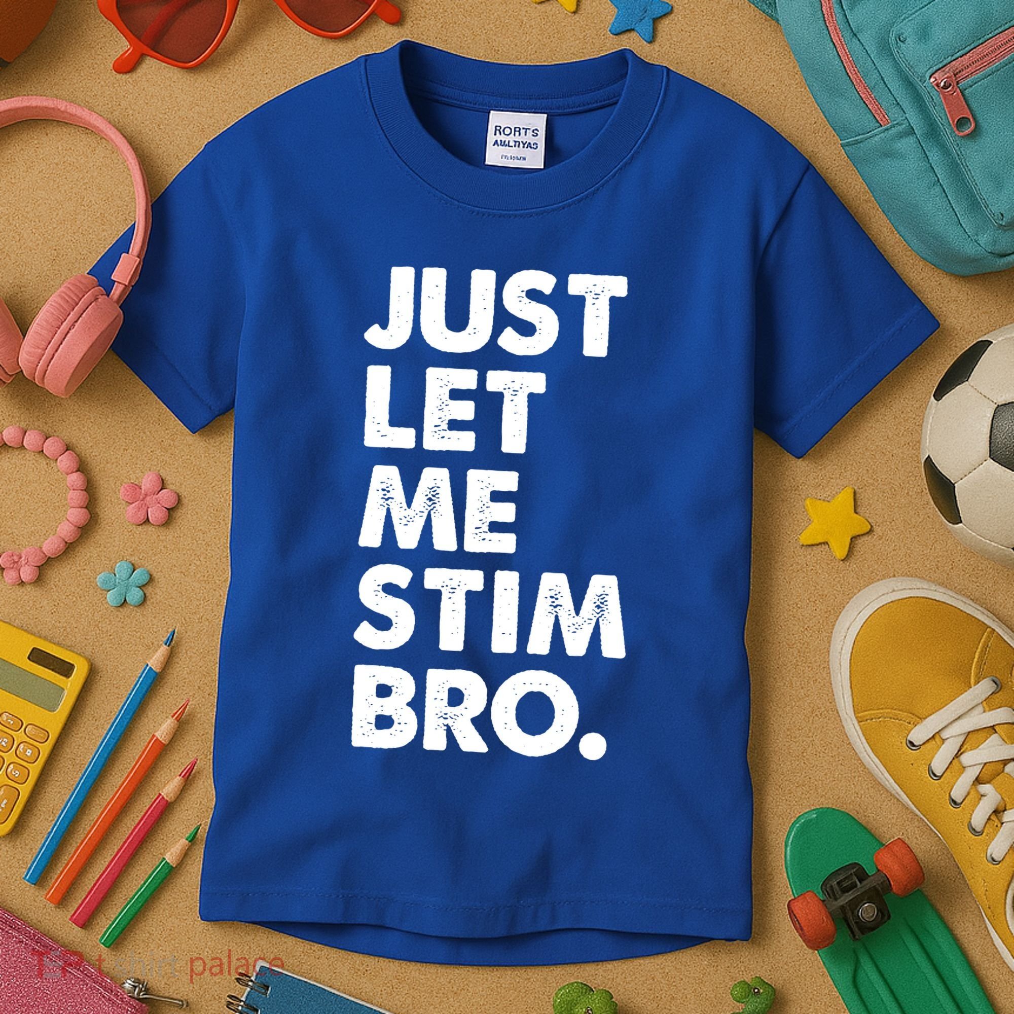 Just Let Me Stim Bro Autism Awareness Kids T-Shirt