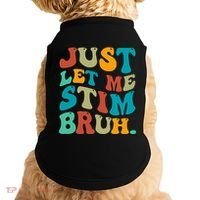 Just Let Me Stim Bruh Funny Meme Autism Awareness Doggie Tank thumb 0