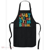 Just Let Me Stim Bruh Funny Meme Autism Awareness Apron thumb 0