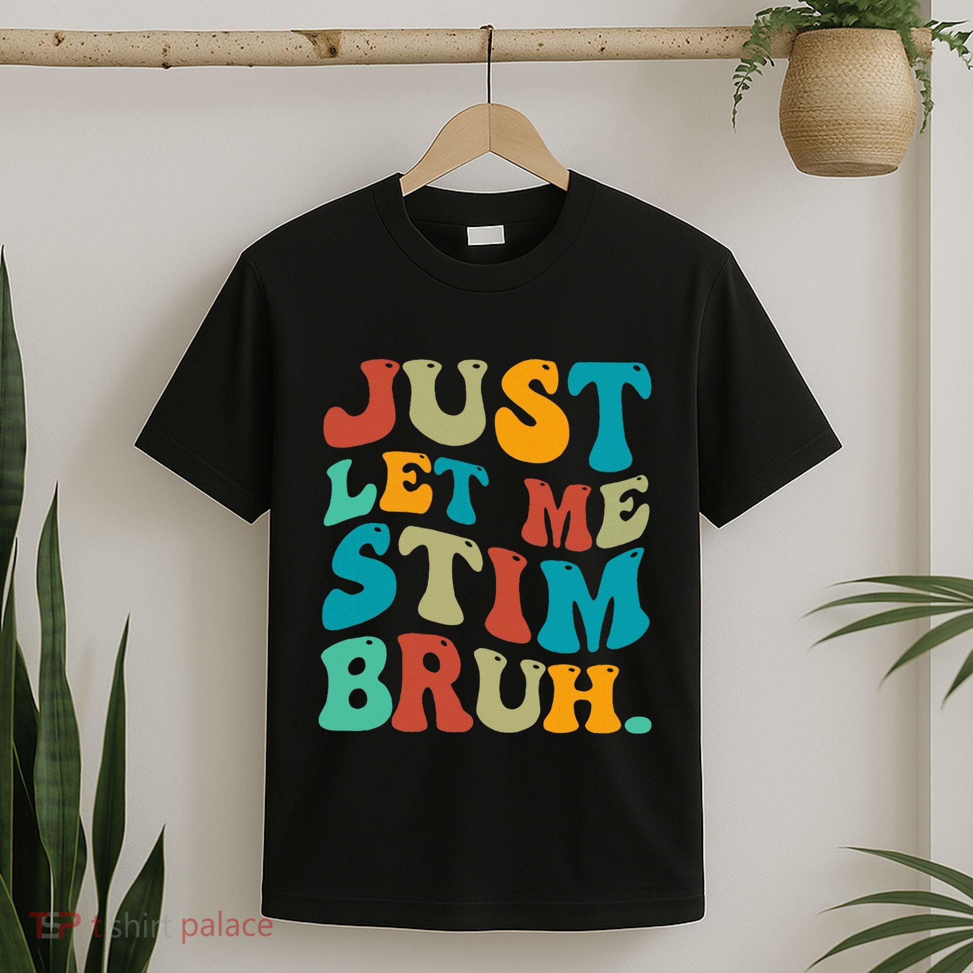 Just Let Me Stim Bruh Funny Meme Autism Awareness T-Shirt