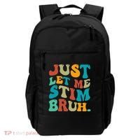 Just Let Me Stim Bruh Funny Meme Autism Awareness Backpack thumb 0