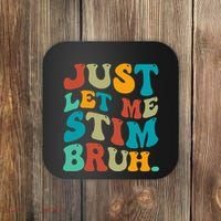 Just Let Me Stim Bruh Funny Meme Autism Awareness Coaster thumb 0