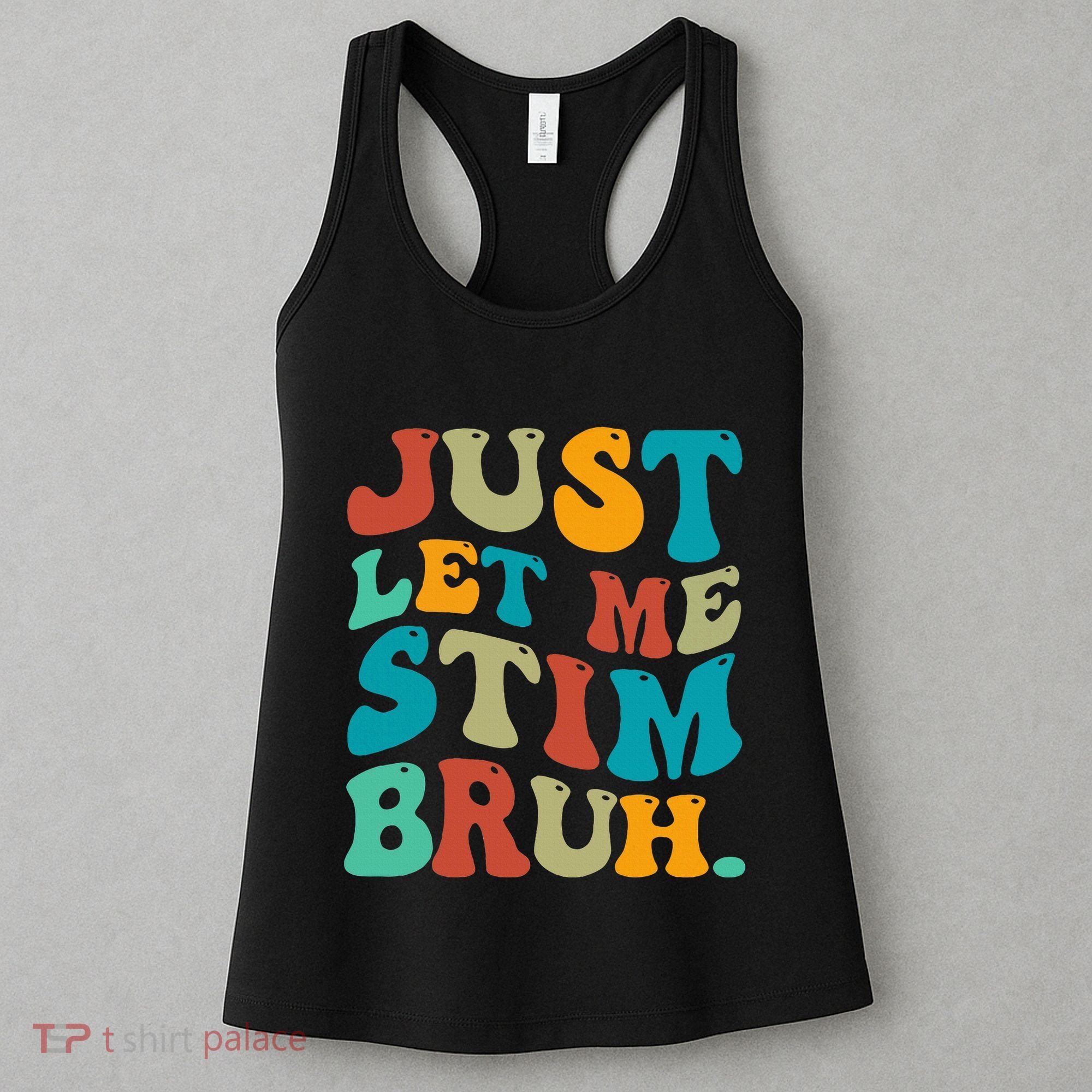 Just Let Me Stim Bruh Funny Meme Autism Awareness Women's Tank Top