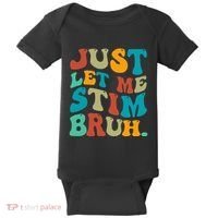 Just Let Me Stim Bruh Funny Meme Autism Awareness Baby Bodysuit thumb 0