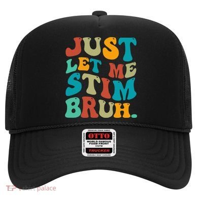Just Let Me Stim Bruh Funny Meme Autism Awareness Hat