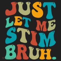 Just Let Me Stim Bruh Funny Meme Autism Awareness Hat thumb 2