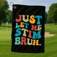 Just Let Me Stim Bruh Funny Meme Autism Awareness Golf Towel thumb 1