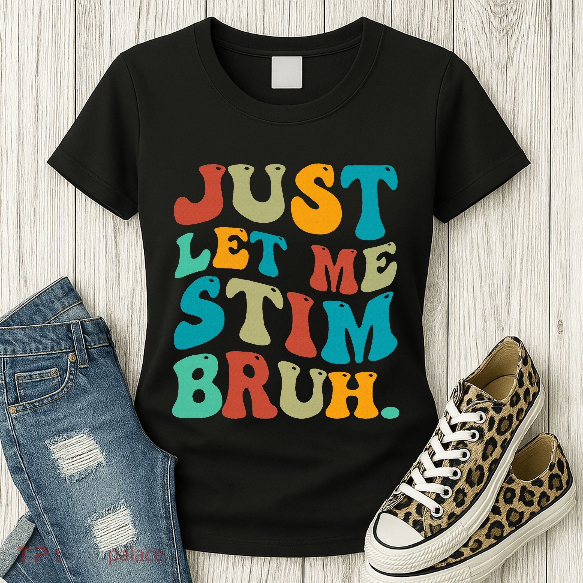 Just Let Me Stim Bruh Funny Meme Autism Awareness Women's T-Shirt