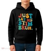 Just Let Me Stim Bruh Funny Meme Autism Awareness Kids Hoodie thumb 4