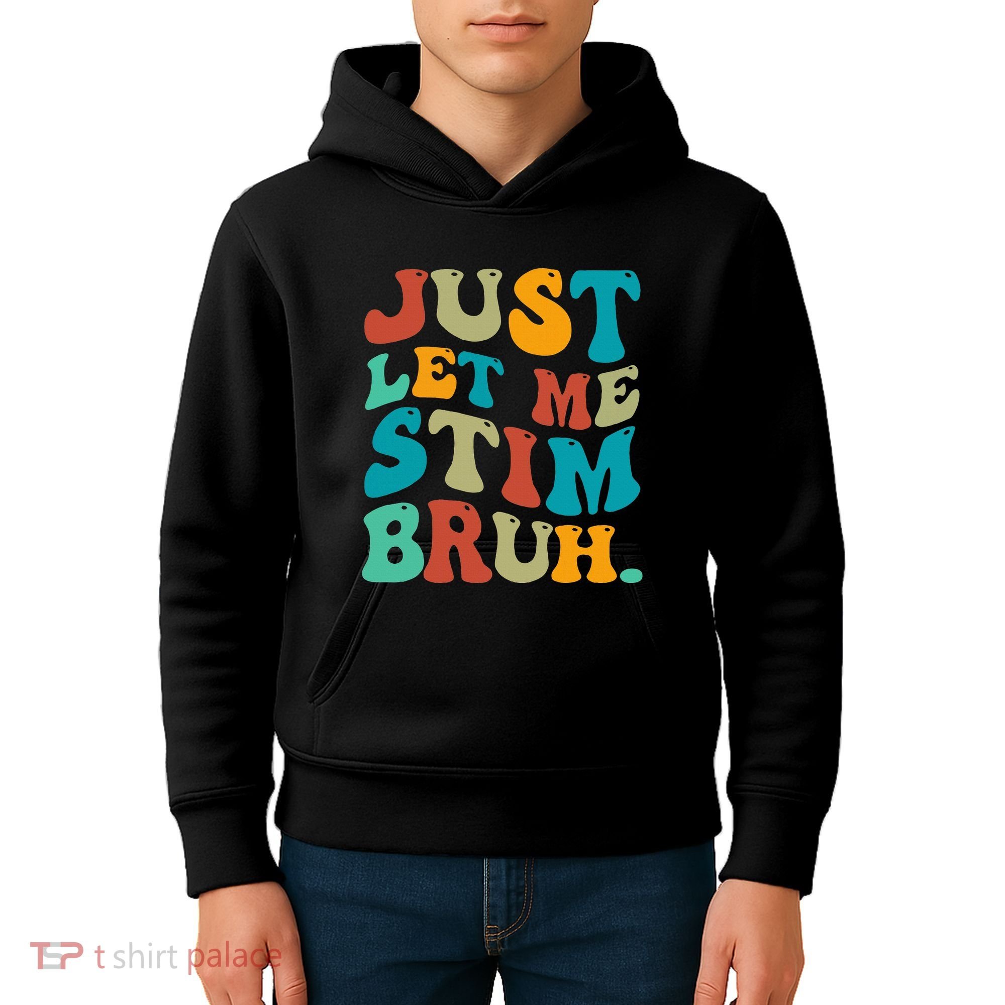 Just Let Me Stim Bruh Funny Meme Autism Awareness Kids Hoodie