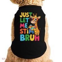 Just Let Me Stim Bro Autistic Giraffe Autism Awareness Doggie Tank thumb 0