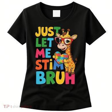 Just Let Me Stim Bro Autistic Giraffe Autism Awareness Women's T-Shirt