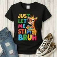 Just Let Me Stim Bro Autistic Giraffe Autism Awareness Women's T-Shirt thumb 3